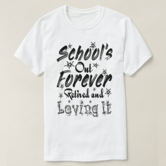 Schule für immer vorbei, Rentner und glücklich Leh T-Shirt
