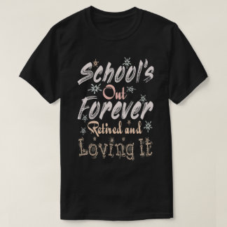 Schule ist für immer vorbei, Rentner und glücklich T-Shirt