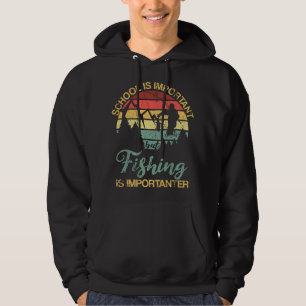 Schule ist wichtig, aber Angeln ist wichtiger Du Hoodie