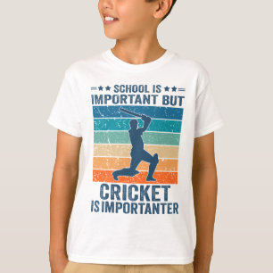 Schule ist wichtig, aber Cricket ist wichtig T-Shirt