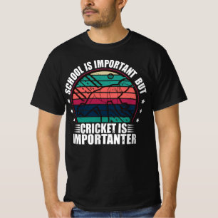 Schule ist wichtig, aber Cricket ist wichtig T-Shirt