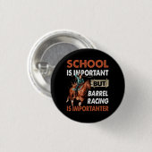 Schule ist wichtig, aber das beste Barrel Racing i Button (Vorne & Hinten)