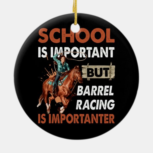 Schule ist wichtig, aber das beste Barrel Racing i Keramik Ornament (Hinten)