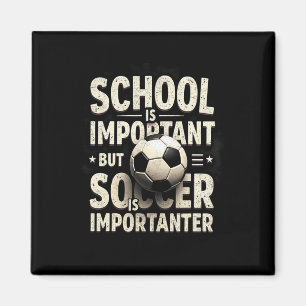 Schule ist wichtig, aber Fußball ist wichtiger Fuß Magnet