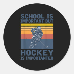 Schule ist wichtig, aber Hockey ist wichtiger Runder Aufkleber