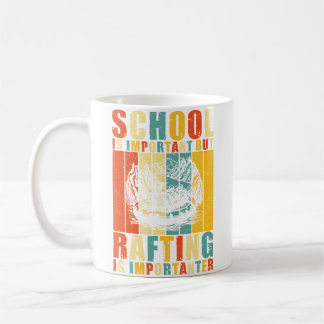Schule ist wichtig, aber Rafting ist wichtiger Raf Kaffeetasse