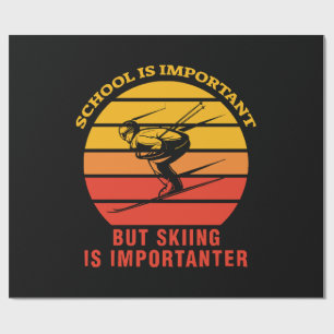 Schule ist wichtig, aber Ski fahren ist wichtiger Geschenkpapier