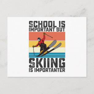 Schule ist wichtig, aber Ski fahren ist wichtiger Postkarte