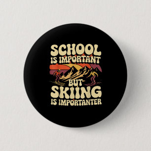 Schule ist wichtig, aber Skifahren ist wichtiger f Button