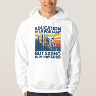 Schule ist wichtig, aber Skifahren ist wichtiger S Hoodie