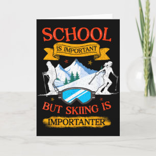 Schule ist wichtig, aber Skifahren ist wichtiger S Karte