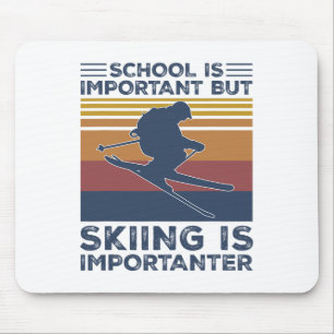 Schule ist wichtig, aber Skifahren ist wichtiger S Mousepad