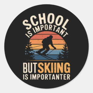 Schule ist wichtig, aber Skifahren ist wichtiger S Runder Aufkleber