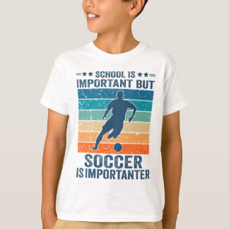 Schule ist wichtig, Fußball ist aber wichtiger T-Shirt
