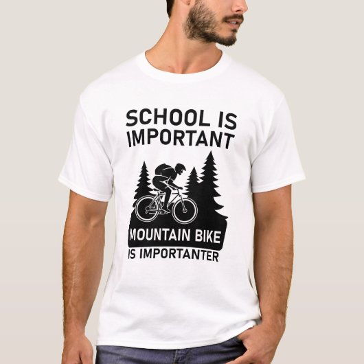 Schule ist wichtig Mountainbike ist wichtig T-Shirt (Vorderseite)
