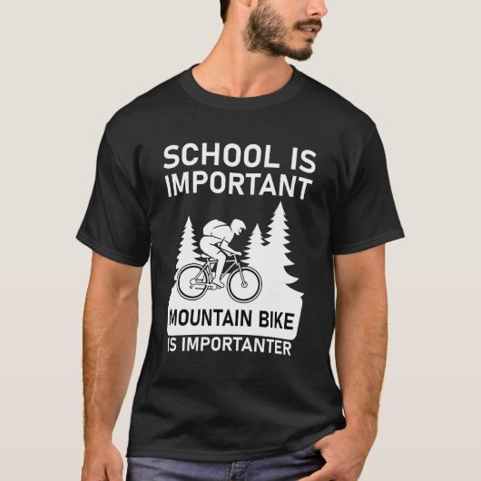 Schule ist wichtig Mountainbike ist wichtig T-Shirt (Vorderseite)