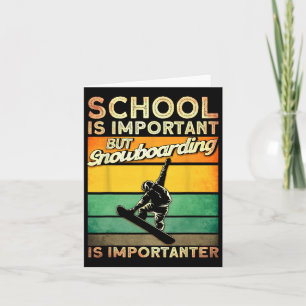 Schule ist wichtig Snowboarden Snowboarder Karte