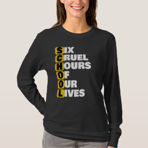 Schule Meme sechs grausame Stunden unseres Lebens T-Shirt