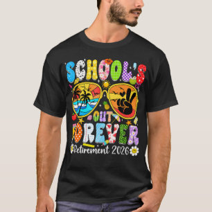 Schulen Aus Für Immer Ruhestand 2026 Ruhestand T-Shirt