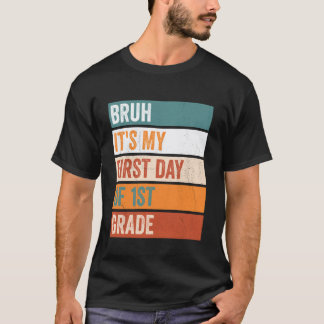 Schüler der 1. Klasse Bruh Mein erster Tag in der T-Shirt
