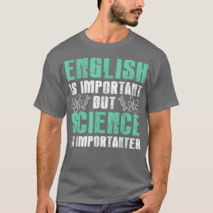 Schüler Englisch ist wichtig, aber Wissenschaft is T-Shirt