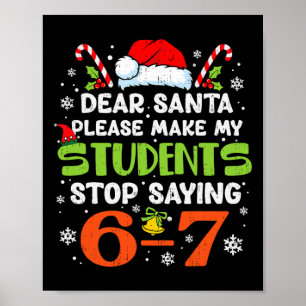 Schüler hören auf, 6 7 Weihnachten Lehrer Sechs Si Poster