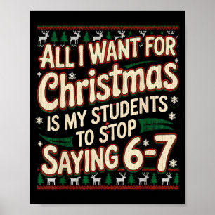Schüler sagen 67 Weihnachten Lehrer hässlicher Wei Poster
