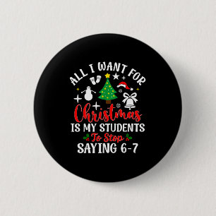 Schüler sagen 6-7 67 Sechs Sieben Lehrer Lustige W Button