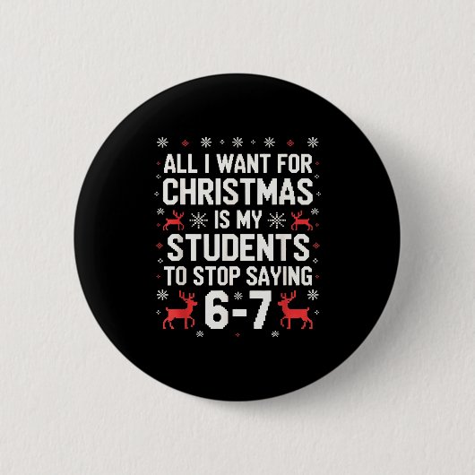 Schüler sagen 6-7 67 Sechs Sieben Lustiger Lehrer Button (Vorderseite)