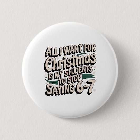 Schüler sagen 6-7 67 Sechs Sieben Lustiger Lehrer Button (Vorderseite)