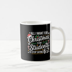 Schüler sagen 6-7 67 Sechs Sieben Lustiger Lehrer  Kaffeetasse