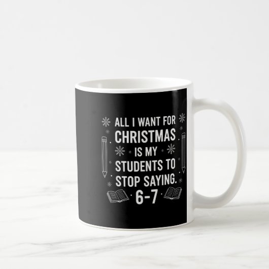Schüler sagen 6-7 67 Sechs Sieben Lustiger Lehrer Kaffeetasse (Rechts)