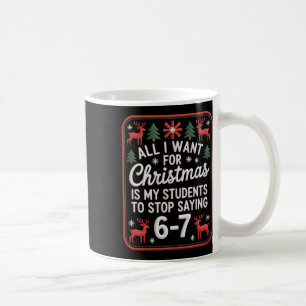 Schüler sagen 6-7 67 Sechs Sieben Lustiger Lehrer  Kaffeetasse