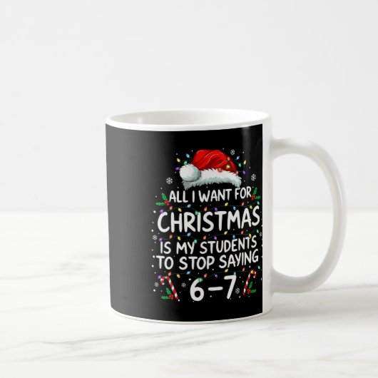 Schüler sagen 6-7 67 Sechs Sieben Lustiger Lehrer Kaffeetasse (Rechts)