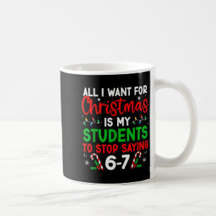Schüler sagen 6-7 67 Sechs Sieben Lustiger Lehrer  Kaffeetasse