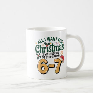 Schüler sagen 6-7 67 Sechs Sieben Lustiger Lehrer Kaffeetasse