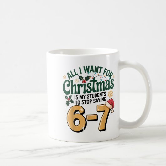 Schüler sagen 6-7 67 Sechs Sieben Lustiger Lehrer Kaffeetasse (Rechts)