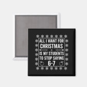 Schüler sagen 6-7 67 Sechs Sieben Lustiger Lehrer Magnet (Vorderseite/Rückseite)