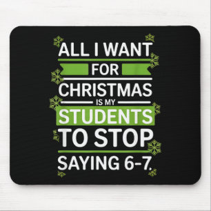 Schüler sagen 6-7 67 Sechs Sieben Lustiger Lehrer Mousepad