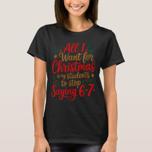 Schüler sagen 6-7 67 Sechs Sieben Lustiger Lehrer T-Shirt
