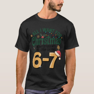 Schüler sagen 6-7 67 Sechs Sieben Lustiger Lehrer T-Shirt