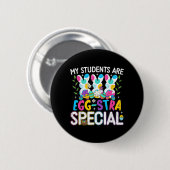 Schüler sind egg-stra spezielle Osterlehrer Button (Vorne & Hinten)