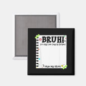 Schüler Unterschrift Bruh Letzter Schultag Zeichen Magnet (Vorderseite/Rückseite)