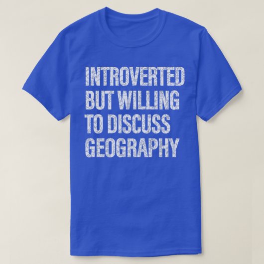 SchülerInnen wollen Geografie-Geografie diskutiere T-Shirt (Design vorne)