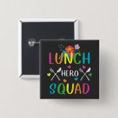 Schulessen Held Squad Cafeteria Workers Square Button (Vorne & Hinten)