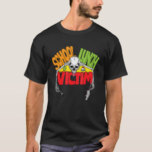 Schulessen Victim Dark Spaß Funny Sarcastic Wei T-Shirt
