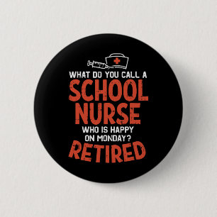 Schulkrankenschwester am Montag Funny Retirem erfr Button