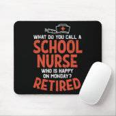 Schulkrankenschwester am Montag Funny Retirem erfr Mousepad (Mit Mouse)