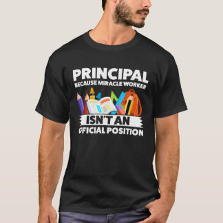 Schulleiter, weil Wunder wirkender Schulleiter T-Shirt