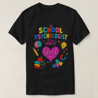 Schulpsychologe Arbeit des Herzens Farbige  T-Shirt